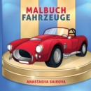 Malbuch Fahrzeuge : Auto, Traktor, Bagger, LKW, Feuerwehr & Polizei zum Ausmalen fur Kinder - Book