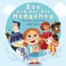 Zoe and Her Pet Hedgehog : Everyone is Beautiful and Talented in Their Own Way - Book