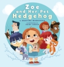 Zoe and Her Pet Hedgehog : Everyone is Beautiful and Talented in Their Own Way - Book