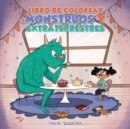 Libro de colorear monstruos y extraterrestres : Para ninos de 4 a 8 anos - Book
