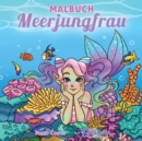 Malbuch Meerjungfrau : Fur Kinder im Alter von 4-8, 9-12 Jahren - Book