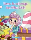 Livre de coloriage des filles Chibi : Anime a colorier pour les enfants de 6 a 8 ans, 9 a 12 ans - Book