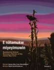 E natamukw miyeyimuwin : Residential School Recovery Stories of the James Bay Cree, Volume 1 - Book