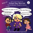 School Day Worries : The Link Between Thoughts & Anxiety - Book