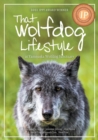 That Wolfdog Lifestyle : at Yamnuska Wolfdog Sanctuary - Book