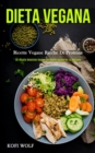 Dieta Vegana : Ricette vegane ricche di proteine (25+ ricette dietetiche vegane con ricette vegane per la colazione) - Book