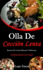 Olla De Coccion Lenta : Recetas de cocina sabrosas y deliciosas (20 Deliciosas recetas para su crockpot) - Book