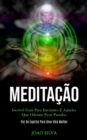 Meditacao : Incrivel guia para iniciantes e aqueles que odeiam ficar parados (Paz de espirito para uma vida melhor) - Book