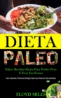 Dieta Paleo : Receitas faceis para perder peso e ficar em forma (Para iniciantes o plano de refeicao paleo para perda de peso garantida) - Book