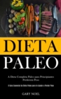 Dieta Paleo : A dieta completa paleo para principiantes perderem peso (O guia essencial da dieta paleo para te ajudar a perder peso) - Book