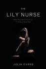 The Lily Nurse : Rebooted/Re-Birthed and Finding a New Path - Book