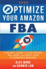 Optimize Your Amazon FBA : A Seller's Guide to Rank Higher, Sell More, and Grow Your ECommerce Business - Book