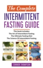 The Complete Intermittent Fasting Guide : Includes The Art of Intermittent Fasting, The Ultimate Fasting Diet & The Science of Intermittent Fasting - Book