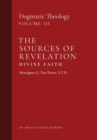 The Sources of Revelation/Divine Faith : Dogmatic Theology (Volume 3) - Book