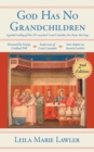 God Has No Grandchildren : A Guided Reading of Pope Pius XI's Encyclical Casti Connubii (On Chaste Marriage) - 2nd Edition - Book