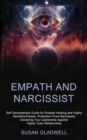 Empath and Narcissist : Self Development Guide for Empath Healing and Highly Sensitive People, Protection From Narcissists Declaring Your Leadership Against Highly Toxic Relationship - Book