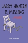 Larry Hansen Is Missing ...Maybe - Book