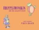 Trumplethinskin and the Gigantic Peach - eBook