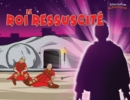 Le Roi ressuscite : La mort et la resurrection du Messie - Book