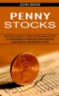 Penny Stocks : An Excellent Method of Trading Select Penny Stocks With a Lower Risk and a High Possibility of Profits (Essential Guide to a Safe and Rewarding Profit) - Book