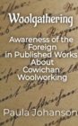 Woolgathering : Awareness of the Foreign in Published Works About Cowichan Woolworking - Book