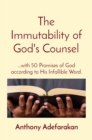 The Immutability of God's Counsel : ...with 50 Promises of God according to His Infallible Word. - eBook