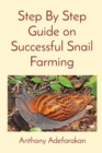 Step By Step Guide on Successful Snail Farming - Book