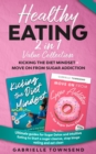 Healthy Eating 2 In 1 Value Collection : Ultimate guides for Sugar Detox and Intuitive Eating to Start a sugar cleanse, stop binge eating and eat clean - Book