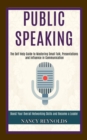 Public Speaking : The Self Help Guide to Mastering Small Talk, Presentations and Influence in Communication (Boost Your Overall Networking Skills and Become a Leader) - Book