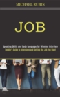 Job : Insider's Guide to Interviews and Getting the Job You Want (Speaking Skills and Body Language for Winning Interview) - Book