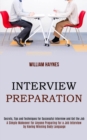 Interview Preparation : A Simple Makeover for Anyone Preparing for a Job Interview by Having Winning Body Language (Secrets, Tips and Techniques for Successful Interview and Get the Job) - Book