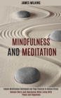 Mindfulness and Meditation : Simple Mindfulness Techniques and Yoga Postures to Relieve Stress (Remove Worry and Depression While Living With Peace and Happiness) - Book