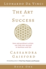 The Art of Success : Leonardo da Vinci: How Extraordinary Artists Can Help You Succeed in Business and Life - Book