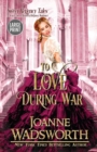 To Love During War : A Clean & Sweet Historical Regency Romance (Large Print) - Book