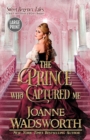 The Prince Who Captured Me : A Clean & Sweet Historical Regency Romance (Large Print) - Book