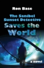 The Sanibel Sunset Detective Saves the World - Book