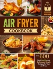 Air Fryer Cookbook : 600 Best Healthy and Deliciously Simple Recipes for Your Air Fryer - Book