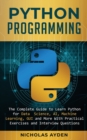 Python Programming : The Complete Guide to Learn Python for Data Science, AI, Machine Learning, GUI and More With Practical Exercises and Interview Questions - Book