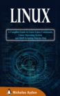 Linux : A Complete Guide to Learn Linux Commands, Linux Operating System and Shell Scripting Step-by-Step - Book