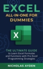 Excel All-in-One For Dummies : The Ultimate Guide to Learn Excel Formulas and Functions with Pro Excel Programming Strategies: The Ultimate Guide to Learn Excel Formulas and Functions with Pro Excel P - Book