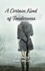 A Certain Kind of Tenderness - Book