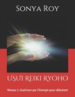 USUI Reiki Ryoho : Niveau 1: Guerison par l'energie pour debutant - Book