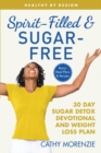 Spirit-Filled and Sugar-Free : 30-Day Sugar Detox Devotional and Weight Loss Plan - Book