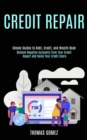 Credit Repair : Remove Negative Accounts From Your Credit Report and Raise Your Credit Score (Simple Guides to Debt, Credit, and Wealth Book) - Book