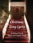 Christmas Song Lyrics : Traditional Carols, Hymns and Popular Songs - Book