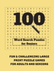 100 Word Search Puzzles for Seniors : Fun & Challenging Large Print Puzzle Games for Adults and Seniors - Book