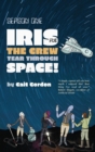 Season One Iris and the Crew Tear Through Space : Iris and the Crew Tear Through Space - eBook