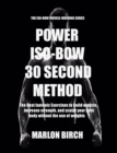 Power Iso-Bow 30 Second Method - Book