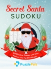 Secret Santa Sudoku : 200 Festive Puzzles with Easy, Medium, and Hard Challenges - Book