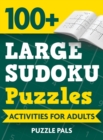 100+ Large Sudoku Puzzles : Activities For Adults - Book